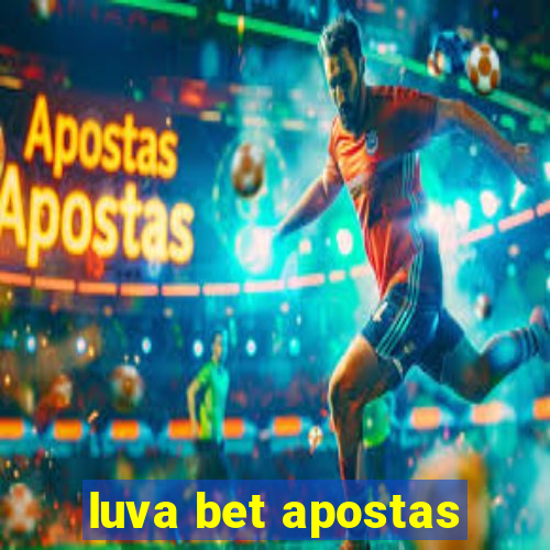 luva bet apostas